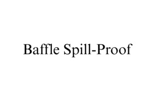 Baffle Spill Proof